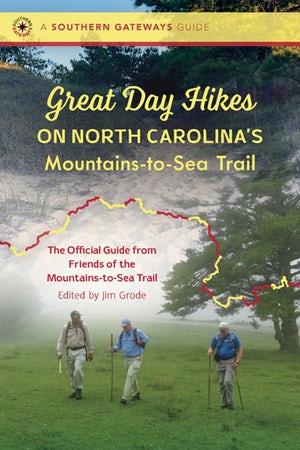 Great Day Hikes on North Carolina’s Mountains-to-Sea Trail